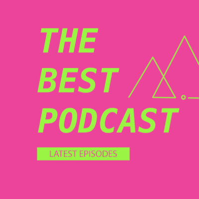 The Best Podcast